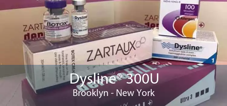 Dysline® 300U Brooklyn - New York