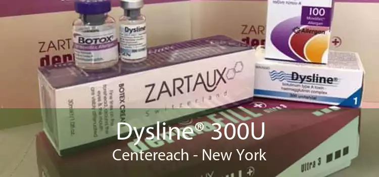 Dysline® 300U Centereach - New York