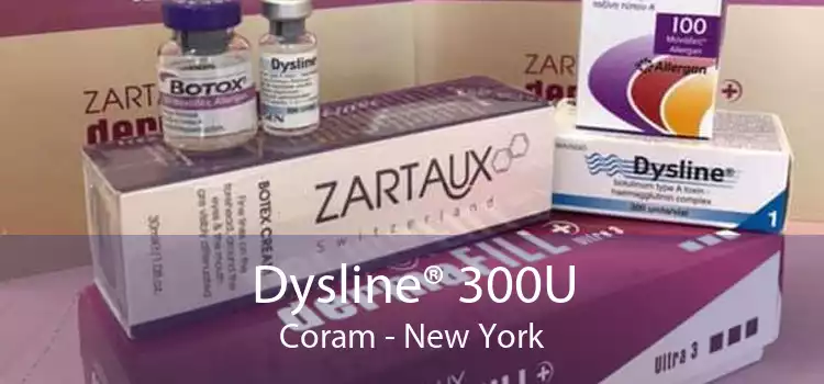 Dysline® 300U Coram - New York