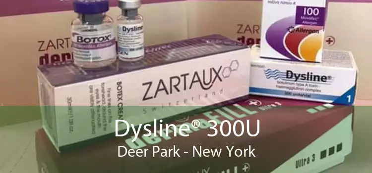 Dysline® 300U Deer Park - New York