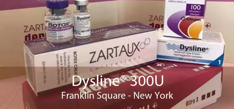 Dysline® 300U Franklin Square - New York