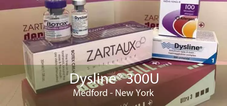 Dysline® 300U Medford - New York