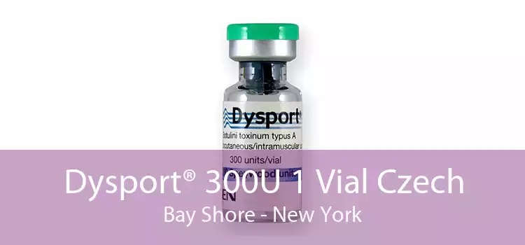 Dysport® 300U 1 Vial Czech Bay Shore - New York