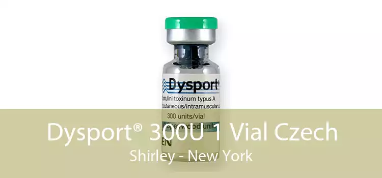 Dysport® 300U 1 Vial Czech Shirley - New York