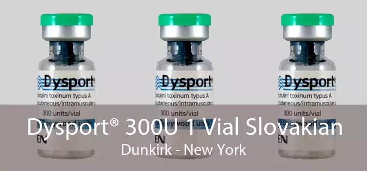 Dysport® 300U 1 Vial Slovakian Dunkirk - New York