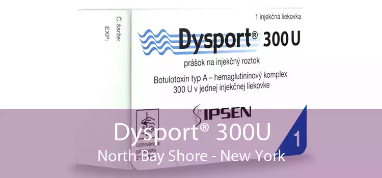 Dysport® 300U North Bay Shore - New York