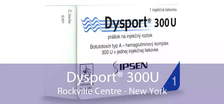 Dysport® 300U Rockville Centre - New York