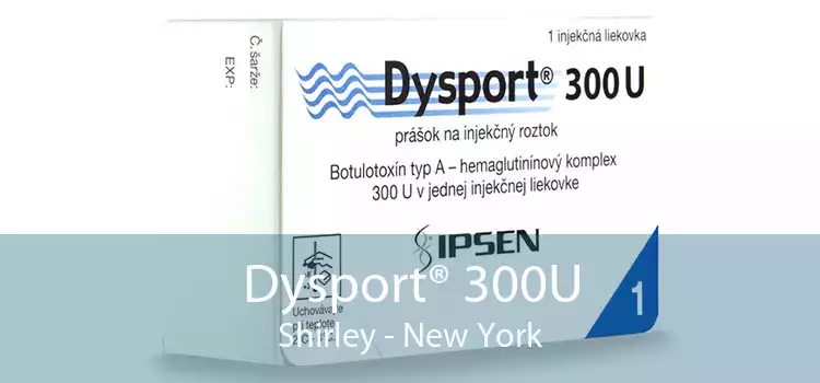 Dysport® 300U Shirley - New York