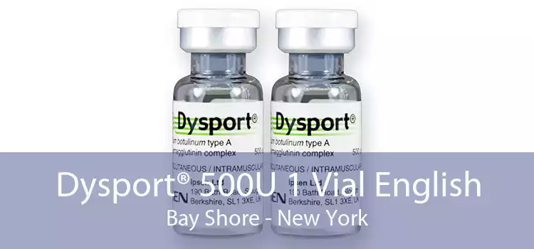 Dysport® 500U 1 Vial English Bay Shore - New York