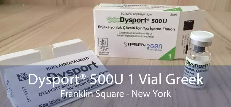 Dysport® 500U 1 Vial Greek Franklin Square - New York