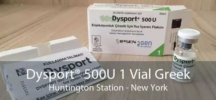 Dysport® 500U 1 Vial Greek Huntington Station - New York