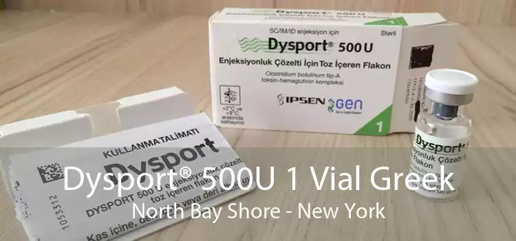 Dysport® 500U 1 Vial Greek North Bay Shore - New York