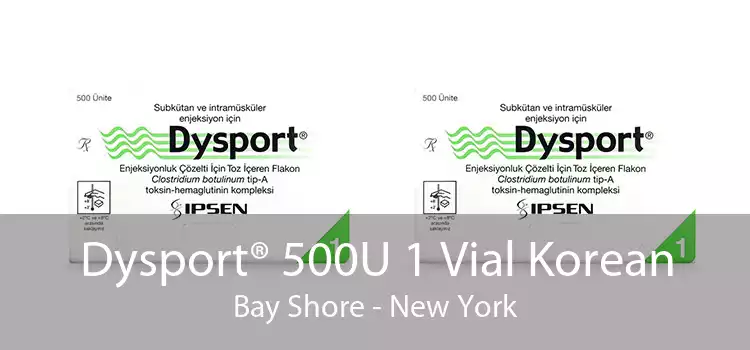 Dysport® 500U 1 Vial Korean Bay Shore - New York