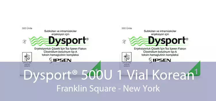 Dysport® 500U 1 Vial Korean Franklin Square - New York