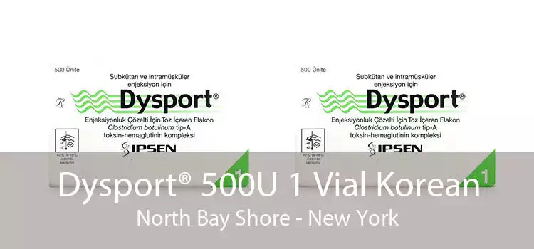 Dysport® 500U 1 Vial Korean North Bay Shore - New York