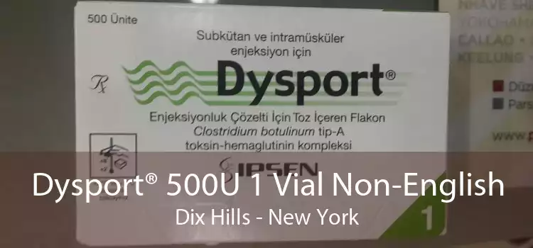 Dysport® 500U 1 Vial Non-English Dix Hills - New York
