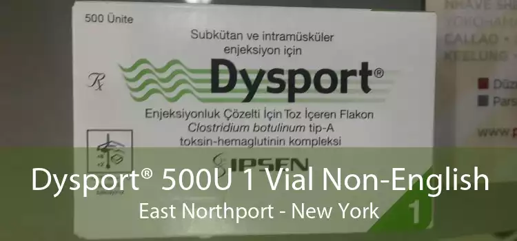 Dysport® 500U 1 Vial Non-English East Northport - New York