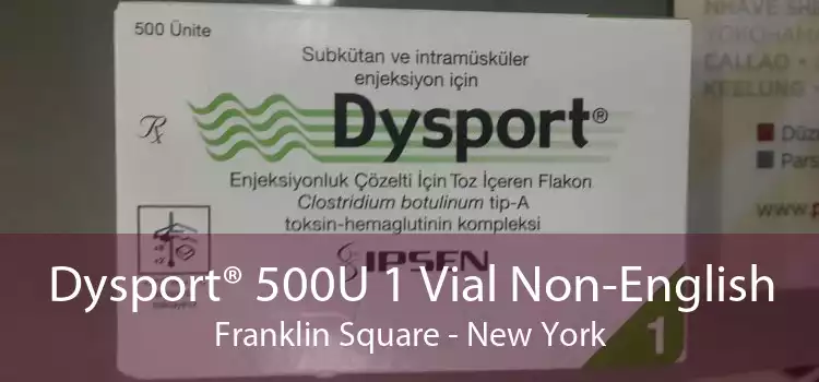 Dysport® 500U 1 Vial Non-English Franklin Square - New York