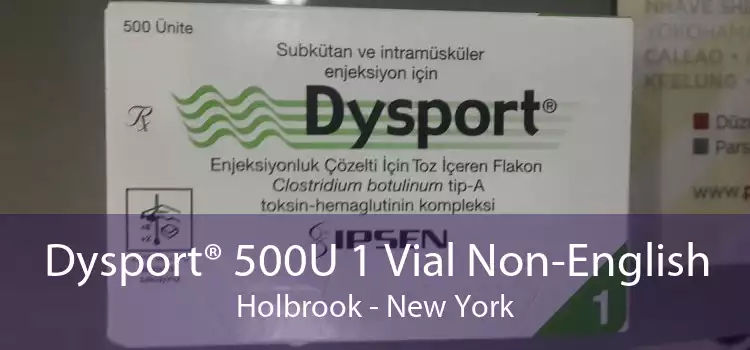 Dysport® 500U 1 Vial Non-English Holbrook - New York