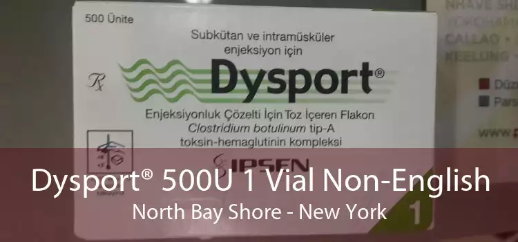Dysport® 500U 1 Vial Non-English North Bay Shore - New York