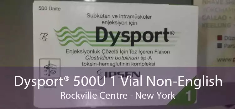 Dysport® 500U 1 Vial Non-English Rockville Centre - New York