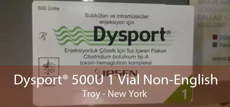 Dysport® 500U 1 Vial Non-English Troy - New York