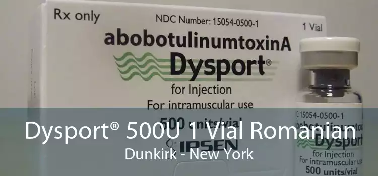 Dysport® 500U 1 Vial Romanian Dunkirk - New York