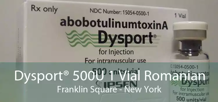 Dysport® 500U 1 Vial Romanian Franklin Square - New York
