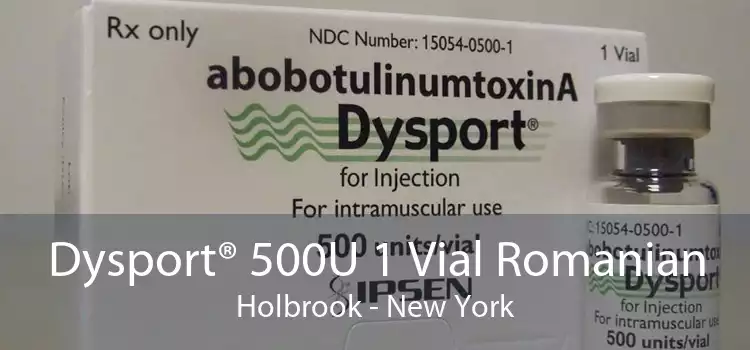 Dysport® 500U 1 Vial Romanian Holbrook - New York