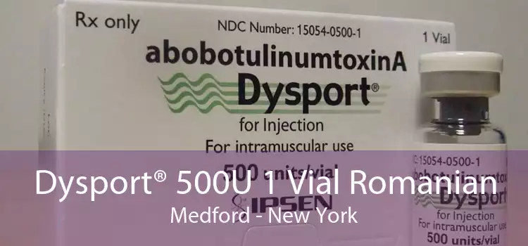 Dysport® 500U 1 Vial Romanian Medford - New York