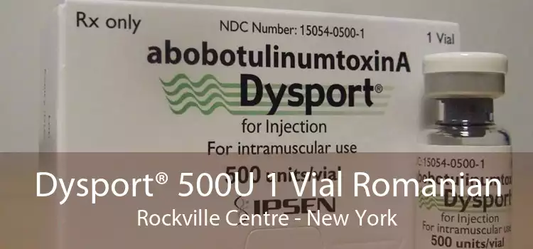 Dysport® 500U 1 Vial Romanian Rockville Centre - New York