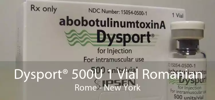 Dysport® 500U 1 Vial Romanian Rome - New York
