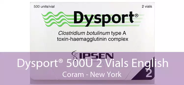 Dysport® 500U 2 Vials English Coram - New York