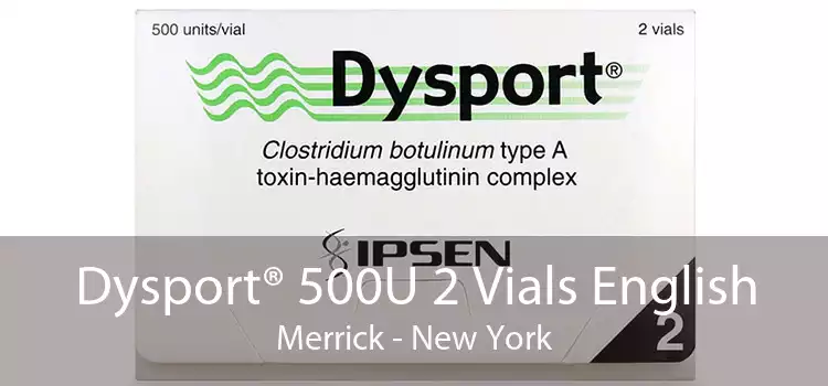 Dysport® 500U 2 Vials English Merrick - New York