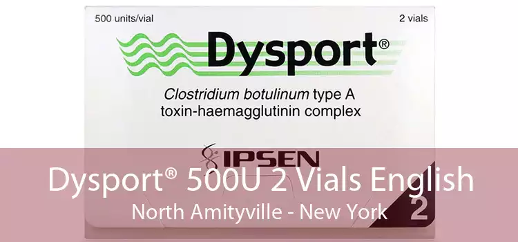 Dysport® 500U 2 Vials English North Amityville - New York