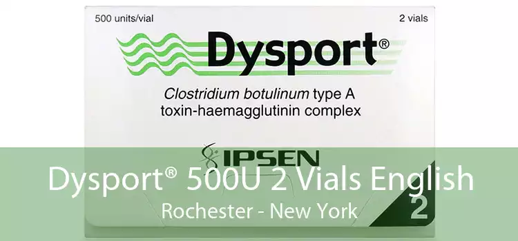 Dysport® 500U 2 Vials English Rochester - New York