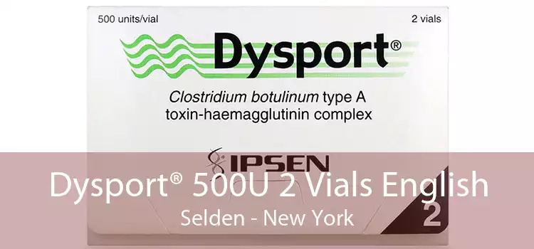 Dysport® 500U 2 Vials English Selden - New York