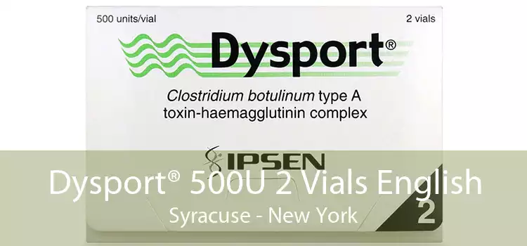 Dysport® 500U 2 Vials English Syracuse - New York