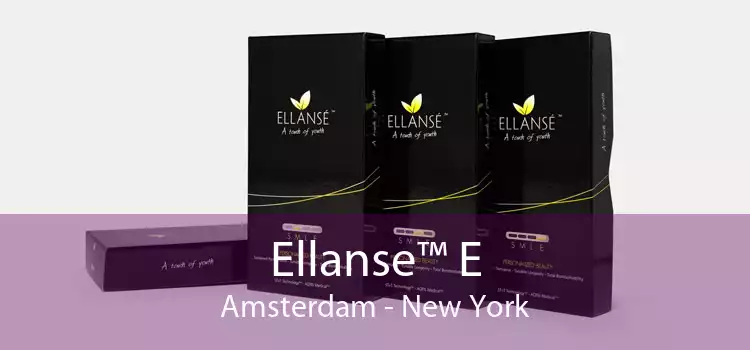 Ellanse™ E Amsterdam - New York