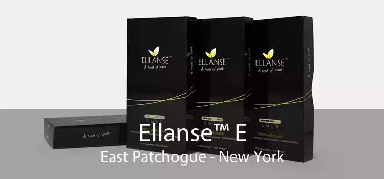 Ellanse™ E East Patchogue - New York
