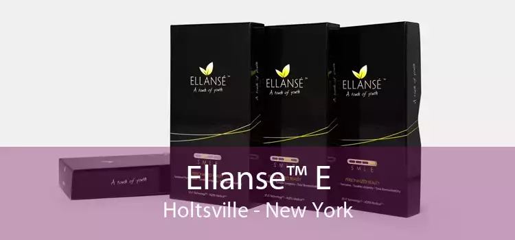 Ellanse™ E Holtsville - New York