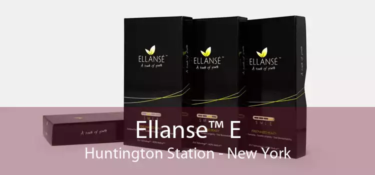 Ellanse™ E Huntington Station - New York