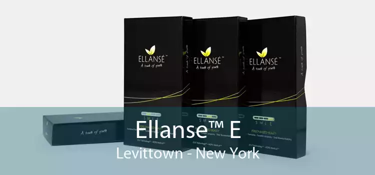 Ellanse™ E Levittown - New York