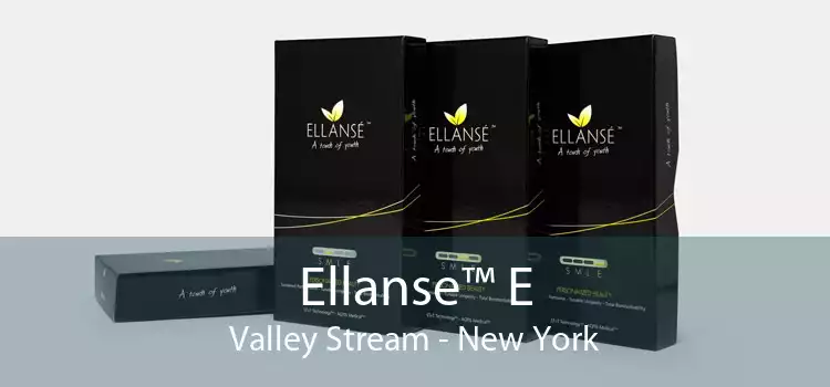Ellanse™ E Valley Stream - New York