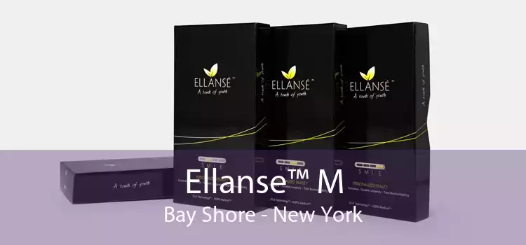 Ellanse™ M Bay Shore - New York
