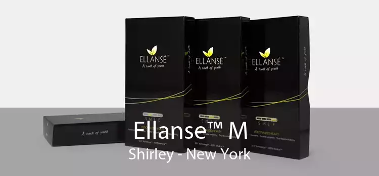 Ellanse™ M Shirley - New York