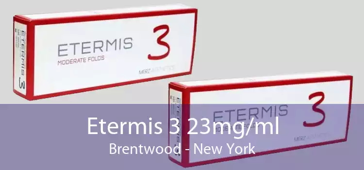 Etermis 3 23mg/ml Brentwood - New York