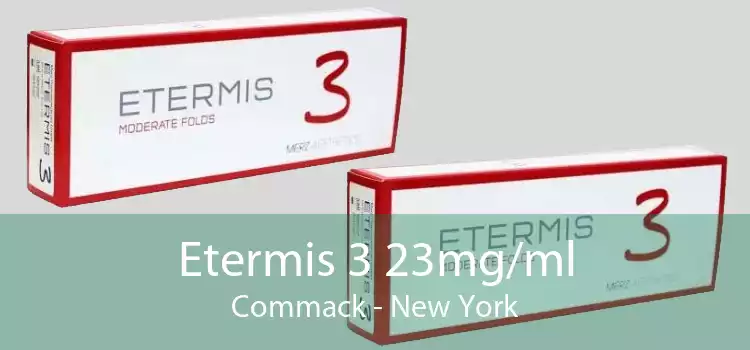 Etermis 3 23mg/ml Commack - New York