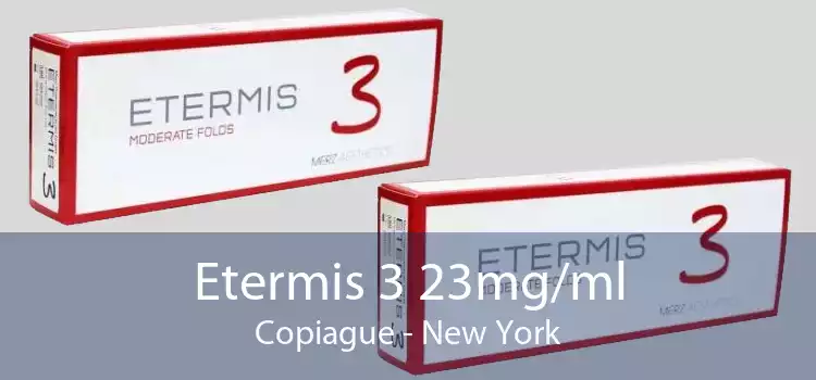 Etermis 3 23mg/ml Copiague - New York
