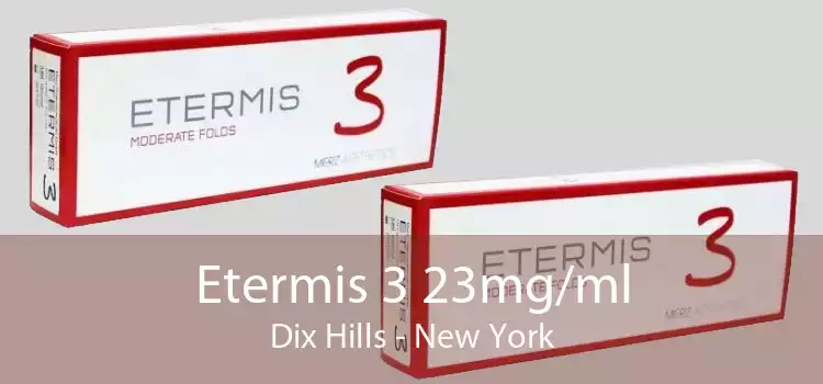 Etermis 3 23mg/ml Dix Hills - New York
